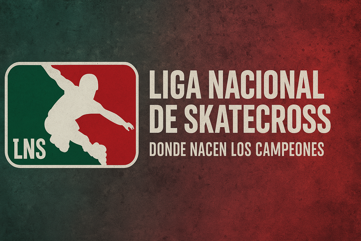 LNS · Liga Nacional de Skatecross — Donde nacen los campeones